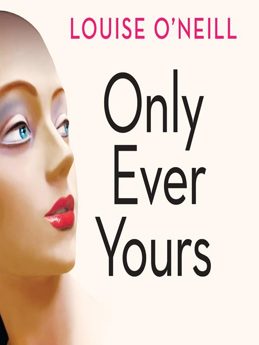 Title details for Only Ever Yours by Louise O'Neill - Available